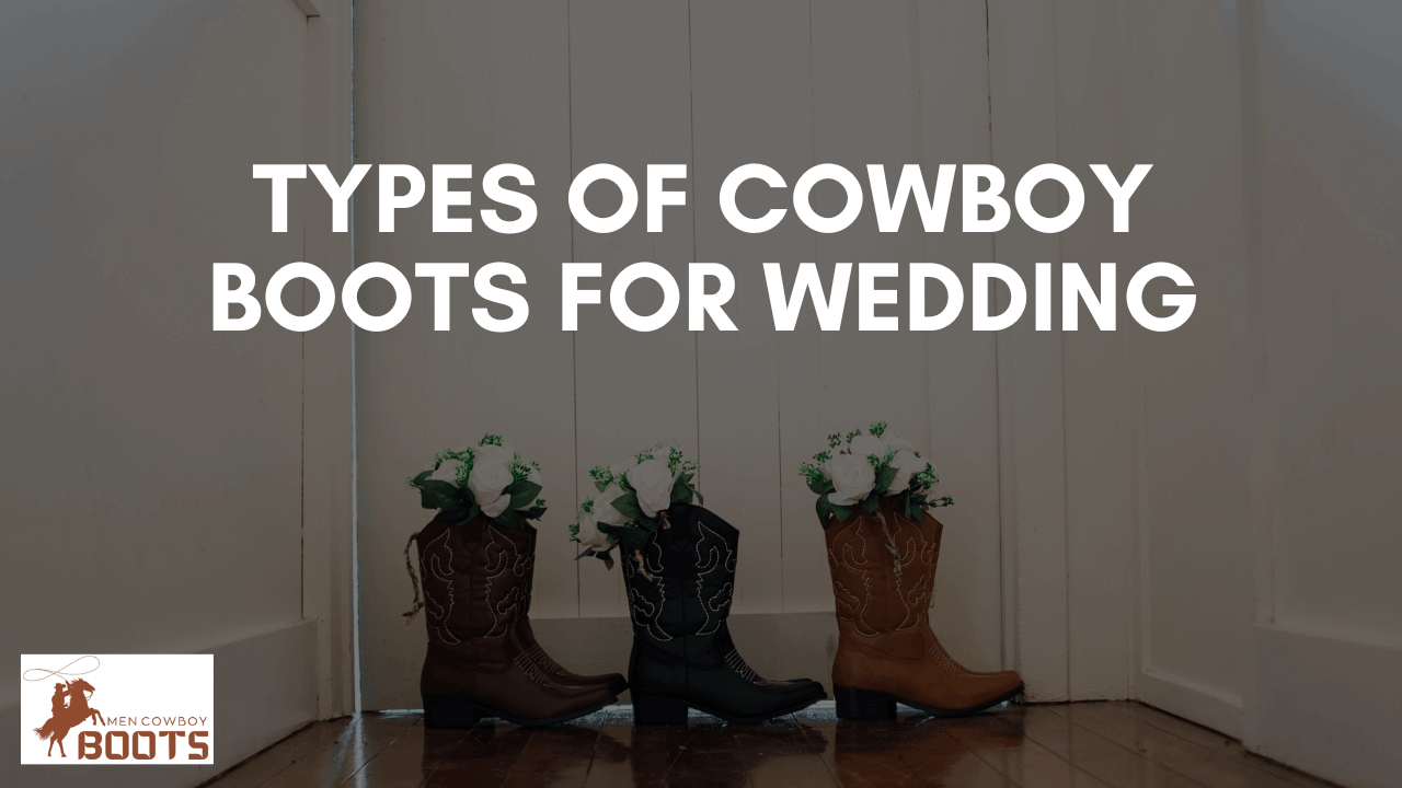 Types of cowboy boots for wedding