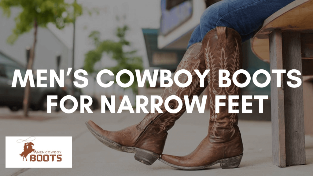 Men’s Cowboy Boots for Narrow Feet