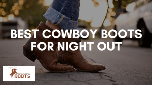 Best Cowboy Boots for Night Out